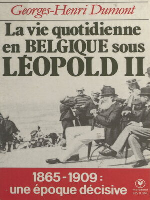 cover image of La vie quotidienne en Belgique sous Léopold II, (1865-1909)